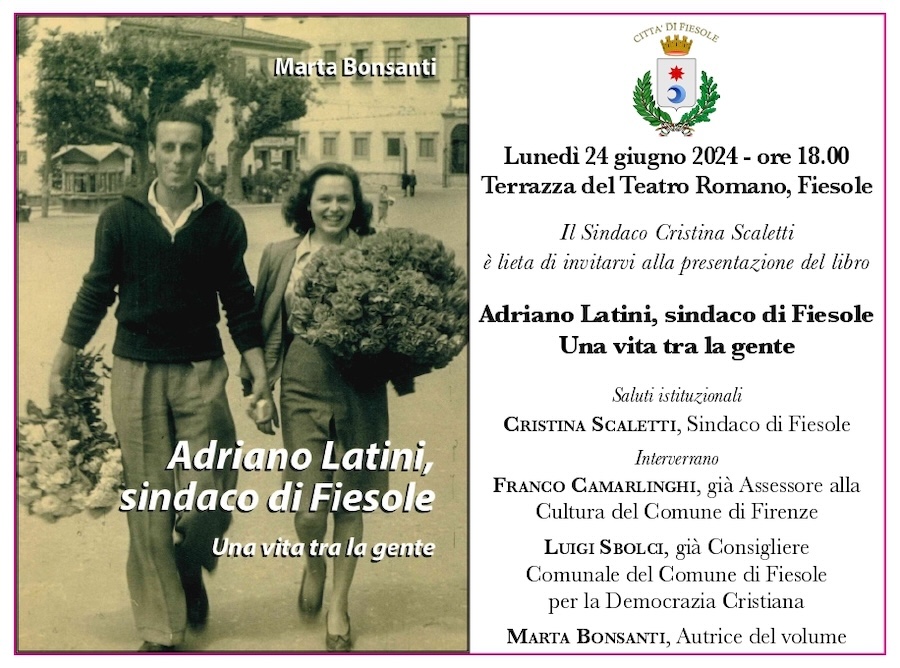 Locandina della presentazione del volume 'Adriano Latini, sindaco di Fiesole. Una vita tra la gente', tenutasi il 24 giugno 2024